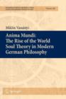 Image for Anima Mundi: The Rise of the World Soul Theory in Modern German Philosophy