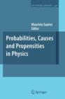Image for Probabilities, Causes and Propensities in Physics