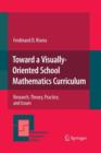 Image for Toward a Visually-Oriented School Mathematics Curriculum