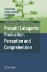 Image for Prosodic Categories: Production, Perception and Comprehension