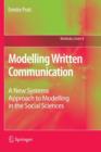 Image for Modelling Written Communication : A New Systems Approach to Modelling in the Social Sciences