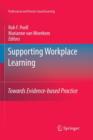 Image for Supporting Workplace Learning : Towards Evidence-based Practice