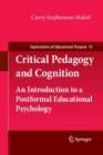 Image for Critical Pedagogy and Cognition : An Introduction to a Postformal Educational Psychology