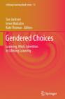 Image for Gendered Choices : Learning, Work, Identities in Lifelong Learning