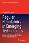 Image for Regular Nanofabrics in Emerging Technologies : Design and Fabrication Methods for Nanoscale Digital Circuits