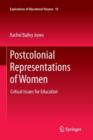 Image for Postcolonial representations of women  : critical issues for education