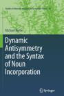 Image for Dynamic antisymmetry and the syntax of noun incorporation