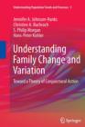 Image for Understanding Family Change and Variation : Toward a Theory of Conjunctural Action