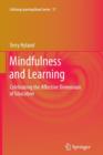 Image for Mindfulness and Learning : Celebrating the Affective Dimension of Education