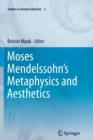 Image for Moses Mendelssohn&#39;s Metaphysics and Aesthetics