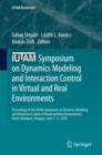 Image for IUTAM Symposium on Dynamics Modeling and Interaction Control in Virtual and Real Environments  : proceedings of the IUTAM Symposium on Dynamics Modeling and Interaction Control in Virtual and Real En