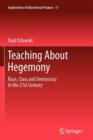 Image for Teaching about hegemony  : race, class and democracy in the 21st century