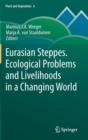 Image for Eurasian steppes  : ecological problems and livelihoods in a changing world