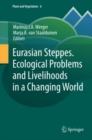 Image for Eurasian steppes.: ecological problems and livelihoods in a changing world