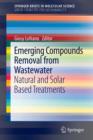 Image for Emerging Compounds Removal from Wastewater : Natural and Solar Based Treatments