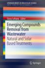 Image for Emerging compounds removal from wastewater: natural and solar based technologies