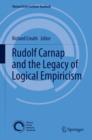 Image for Rudolf Carnap and the legacy of logical empiricism