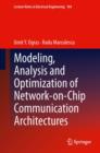 Image for Modeling, analysis and optimization of network-on-chip communication architectures