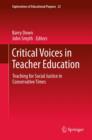Image for Critical voices in teacher education: teaching for social justice in conservative times