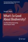 Image for What&#39;s so good about biodiversity?: a call for better reasoning about nature&#39;s value