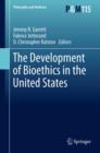 Image for The development of bioethics in the United States : v. 115