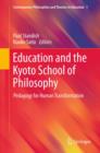 Image for Education and the Kyoto School of Philosophy: pedagogy for human transformation : volume 1
