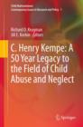 Image for C. Henry Kempe: a 50 year legacy to the field of child abuse and neglect