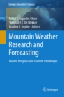 Image for Mountain weather research and forecasting: recent progress and current challenges : 0