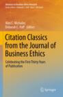Image for Citation classics from the Journal of business ethics: celebrating the first thirty years of publication