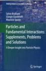 Image for Particles and fundamental interactions  : supplements, problems and solutions