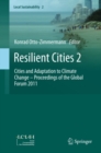 Image for Resilient cities 2: cities and adaptation to climate change : proceedings of the Global Forum 2011
