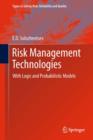 Image for Risk management technologies: with logic and probabilistic models : v. 20