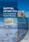 Image for Mapping Antarctica  : a five hundred year record of discovery