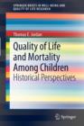 Image for Quality of Life and Mortality Among Children : Historical Perspectives