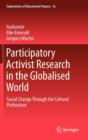 Image for Participatory activist research in the globalised world  : social change through the cultural professions