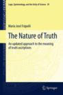 Image for The nature of truth: an updated approach to the meaning of truth ascriptions