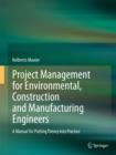 Image for Project Management for Environmental, Construction and Manufacturing Engineers