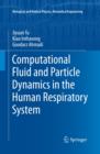Image for Computational fluid and particle dynamics in the human respiratory system