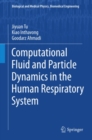 Image for Computational fluid and particle dynamics in the human respiratory system