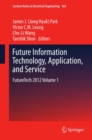 Image for Future information technology, application, and service.: FutureTech 2012