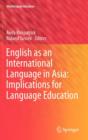 Image for English as an International Language in Asia: Implications for Language Education