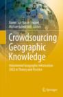Image for Crowdsourcing geographic knowledge: volunteered geographic information (VGI) in theory and practice