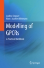 Image for Modelling of GPCRs: a practical handbook
