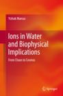 Image for Ions in water and biophysical implications: from chaos to cosmos