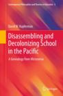 Image for Disassembling and decolonizing school in the Pacific: a genealogy from Micronesia : 5
