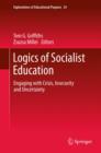 Image for Logics of socialist education: engaging with crisis, insecurity and uncertainty : v.24