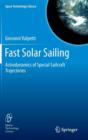 Image for Fast Solar Sailing : Astrodynamics of Special Sailcraft Trajectories