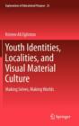 Image for Youth Identities, Localities, and Visual Material Culture
