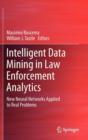 Image for Intelligent data mining in law enforcement analytics  : new neural networks applied to real problems