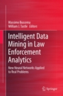 Image for Intelligent data mining in law enforcement analytics: new neural networks applied to real problems